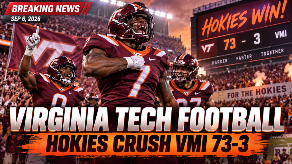 Virginia Tech Football Beats VMI 73-3 in 2026 Season Opener